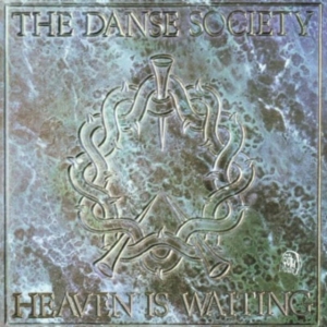 Danse Society - Heaven Is Waiting in the group OTHER / Övrigt / at Bengans Skivbutik AB (526120)