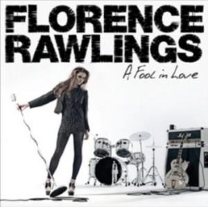 Rawlings Florence - A Fool In Love in the group OUR PICKS / Christmas gift tip CD at Bengans Skivbutik AB (528187)