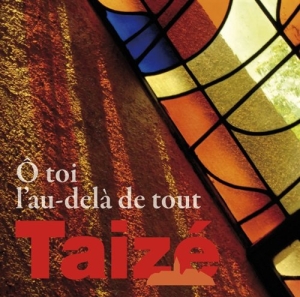 Taizé - O Toi L'au-Dela De Tout in the group CD / Klassiskt at Bengans Skivbutik AB (528353)