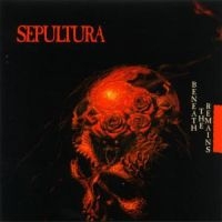 SEPULTURA - BENEATH THE REMAINS in the group OTHER / Aug3300 at Bengans Skivbutik AB (530850)