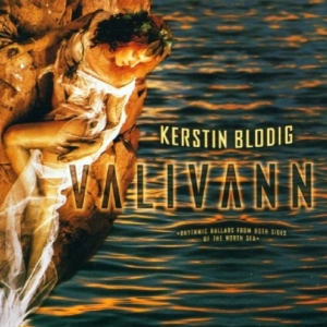 Blodig Kerstin & Valivann - Rhythmic Ballads From The North Sea in the group OTHER / Övrigt / at Bengans Skivbutik AB (531213)