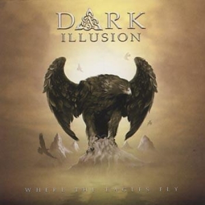 Dark Illusion - Where The Eagles Fly in the group CD / Hårdrock/ Heavy metal at Bengans Skivbutik AB (531745)