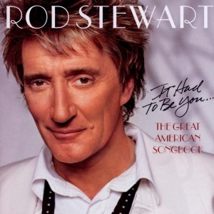 Stewart Rod - It Had To Be You... The Great American Song Book in the group CD / Pop-Rock at Bengans Skivbutik AB (532157)