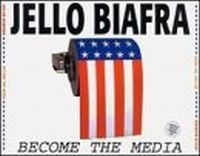 Biafra Jello - Become The Media in the group CD / Pop-Rock at Bengans Skivbutik AB (534553)