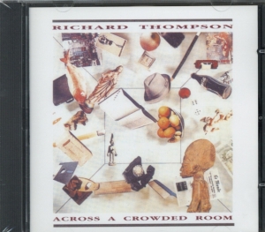 Thompson Richard - Across A Crowded Room in the group Minishops / Richard Thompson at Bengans Skivbutik AB (537309)