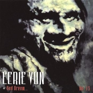 Eerie Von - Bad Dream No.13 in the group OUR PICKS / Christmas gift tip CD at Bengans Skivbutik AB (540835)