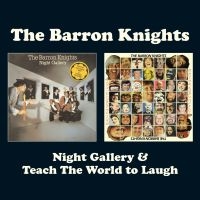 Barron Knights - Night Gallery & Teach The World To in the group CD / Pop-Rock at Bengans Skivbutik AB (544082)