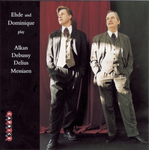 Ehde & Dominique - Alkan Debussy Delius Messiaen in the group OUR PICKS / Christmas gift tip CD at Bengans Skivbutik AB (545116)