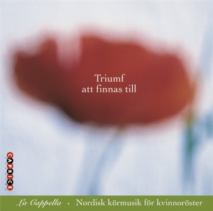 Cappella La - Triumf Att Finnas Till in the group OUR PICKS / Christmas gift tip CD at Bengans Skivbutik AB (545179)