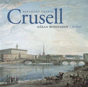 Rosengren Håkan - Crusell in the group OUR PICKS / Christmas gift tip CD at Bengans Skivbutik AB (545197)