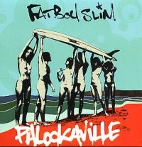 FATBOY SLIM - PALOOKAVILLE in the group CD / Dance-Techno at Bengans Skivbutik AB (5501206)