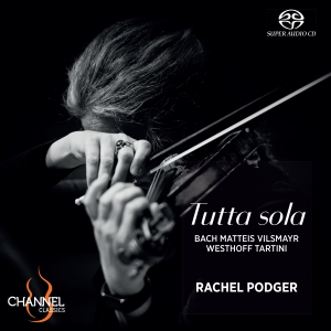 Podger Rachel - Tutta Sola in the group MUSIK / SACD / Klassiskt at Bengans Skivbutik AB (5503168)