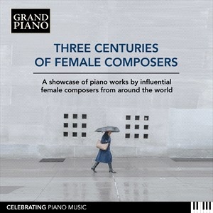 Various - Three Centuries Of Female Composers in the group OUR PICKS / Christmas gift tip CD at Bengans Skivbutik AB (5503301)