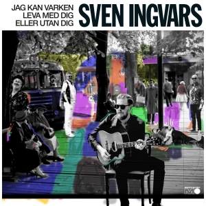 Sven-Ingvars - Jag Kan Varken Leva Med Dig Eller Utan Dig in the group CD / Pop-Rock,Svensk Musik at Bengans Skivbutik AB (5504381)