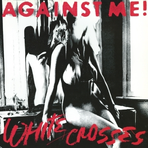 Against Me! - White Crosses in the group OUR PICKS /  Christmas gift tip Vinyl at Bengans Skivbutik AB (5505790)