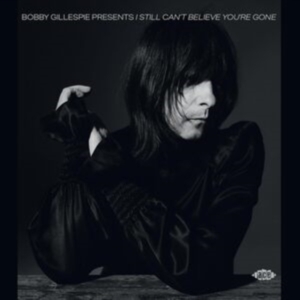 Various Artists - Bobby Gillespie Presents I Still Ca in the group CD / Pop-Rock at Bengans Skivbutik AB (5505878)