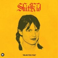 Shitkid - Rejected Fish in the group OUR PICKS /  Christmas gift tip Vinyl at Bengans Skivbutik AB (5506707)