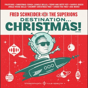 Fred Schneider & The Superions - Destination Christmas in the group OUR PICKS / Christmas music on Vinyl & CD at Bengans Skivbutik AB (5507320)