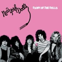 New York Dolls - Dawn Of The Dolls in the group CD / Hårdrock at Bengans Skivbutik AB (5507531)