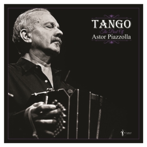 Astor Piazzolla - Tango - The Best Of Astor Piazzoll in the group OTHER / Övrigt / at Bengans Skivbutik AB (5507877)