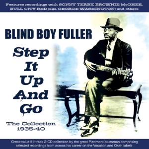 Blind Boy Fuller - Step It Up And Go - The Collection in the group OTHER / Övrigt / at Bengans Skivbutik AB (5507989)