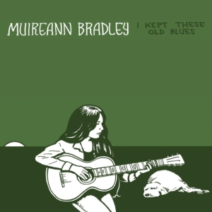 Muireann Bradley - I Kept These Old Blues in the group CD / World Music at Bengans Skivbutik AB (5509488)