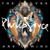 Philip Sayce - Wolves Are Coming in the group OUR PICKS / Friday Releases / Friday The 23rd Of February 2024 at Bengans Skivbutik AB (5509928)