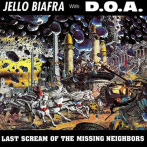 Biafra Jello With Doa - Last Scream Of The Missing Neighbor in the group OUR PICKS / Friday Releases / Friday the 29th november 2024 at Bengans Skivbutik AB (5510326)