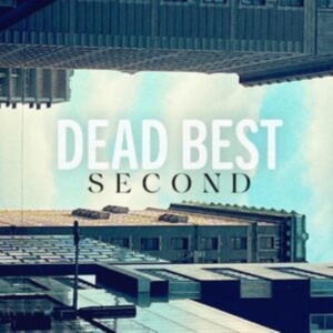 Dead Best - Second in the group OUR PICKS / Friday Releases / Friday the 12th Jan 24 at Bengans Skivbutik AB (5510921)