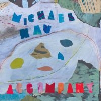 Michael Nau - Accompany (Ltd Powder Blue Vinyl) in the group VINYL / Pop-Rock at Bengans Skivbutik AB (5511100)