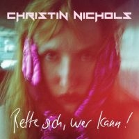 Christin Nichols - Rette Sich, Wer Kann! in the group OTHER / Forthcoming products - 10 percent at Bengans Skivbutik AB (5511645)