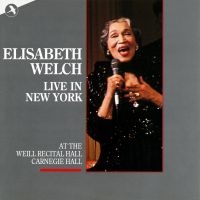 Welch Elizabeth - Elisabeth Welch Live In New York in the group OUR PICKS / Frontpage - CD New & Forthcoming at Bengans Skivbutik AB (5511725)