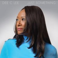 Dee C Lee - Just Something in the group OUR PICKS /  Christmas gift tip Vinyl at Bengans Skivbutik AB (5511932)