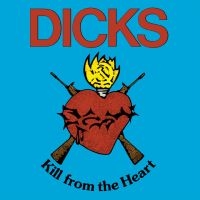 Dicks - Kill From The Heart in the group OUR PICKS /  Christmas gift tip Vinyl at Bengans Skivbutik AB (5511959)