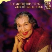 Welch Elizabeth - Elisabeth Welch This Thing Called L in the group CD / New releases / Pop-Rock at Bengans Skivbutik AB (5512087)