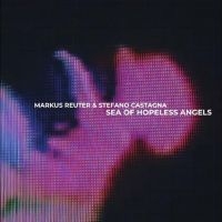 Reuter Markus And Stefano Castagna - Sea Of Hopeless Angels in the group CD / Pop-Rock at Bengans Skivbutik AB (5512789)