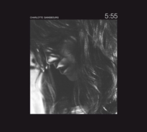 Charlotte Gainsbourg - 5:55 (2Lp) in the group OUR PICKS / Bengans Staff Picks / French Favourites at Bengans Skivbutik AB (5512909)