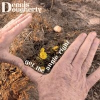 Dougherty Dennis - Get The Angle Right in the group CD / Pop-Rock at Bengans Skivbutik AB (5513605)