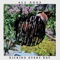 All Dogs - Kicking Every Day in the group VINYL / Pop-Rock at Bengans Skivbutik AB (5513610)