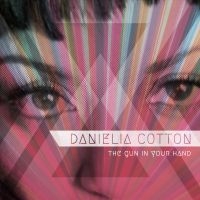 Cotton Danielia - The Gun In Your Hand in the group CD / Pop-Rock at Bengans Skivbutik AB (5513647)