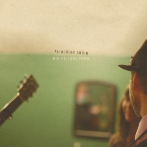 Alialujah Choir - Big Picture Show in the group CD / Pop-Rock at Bengans Skivbutik AB (5513851)