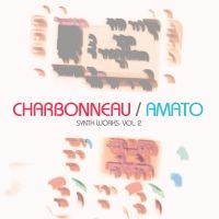 Charbonneau / Amato - Synth Works Vol.2 in the group VINYL / Pop-Rock at Bengans Skivbutik AB (5513882)