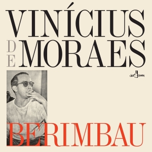 Vinicius De Moraes - Berimbau in the group OUR PICKS / Friday Releases / Friday The 23rd Of February 2024 at Bengans Skivbutik AB (5514677)