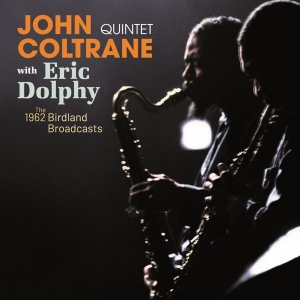 John -Quintet- Coltrane & Eric Dolphy - The Complete 1962 - Birdland Broadcasts in the group OUR PICKS / Friday Releases / Friday The 23rd Of February 2024 at Bengans Skivbutik AB (5514678)