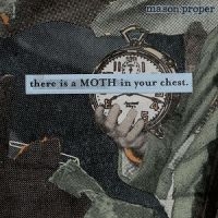 Mason Proper - There Is A Moth In Your Chest in the group CD / Pop-Rock at Bengans Skivbutik AB (5514953)