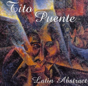 Tito Puente - Latin Abstract in the group OUR PICKS / Christmas gift tip CD at Bengans Skivbutik AB (5515207)