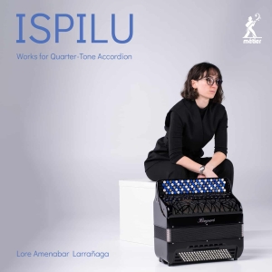 Lore Amenabar Larrañaga - Ispilu: Works For Quarter-Tone Acco in the group OUR PICKS / Christmas gift tip CD at Bengans Skivbutik AB (5515310)