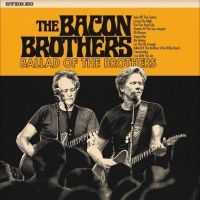 Bacon Brothers The - Ballad Of The Brothers in the group OUR PICKS / Christmas gift tip CD at Bengans Skivbutik AB (5515314)