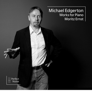 Moritz Ernst - Michael Edgerton Works For Piano in the group OUR PICKS / Frontpage - CD New & Forthcoming at Bengans Skivbutik AB (5515442)