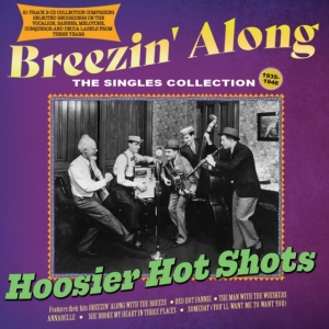 Hoosier Hot Shots - Breezin' Along ? The Singles Collec in the group OUR PICKS / Friday Releases / Friday the 2th Feb 24 at Bengans Skivbutik AB (5515513)